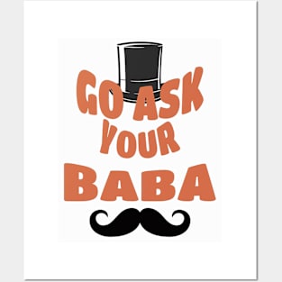 Go Ask Your Baba Posters and Art